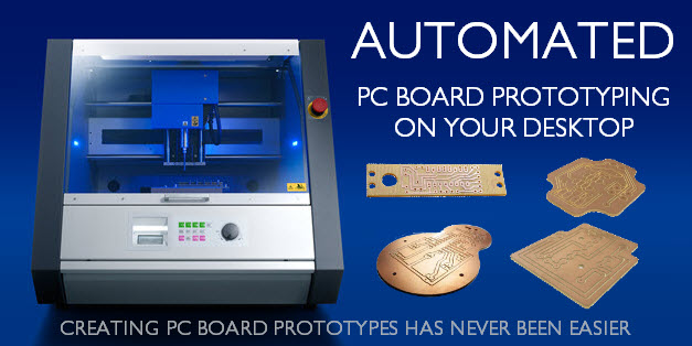 Automated PC Board Prototyping on Your Desktop