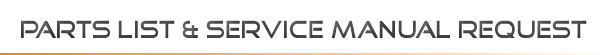 Parts List & Service Manual Request